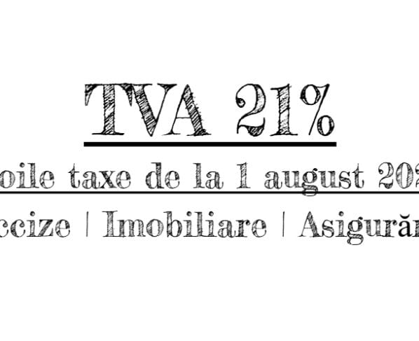 Ce se întâmplă de la 1 august 2025 în România: TVA 21%, majorări taxe, accize